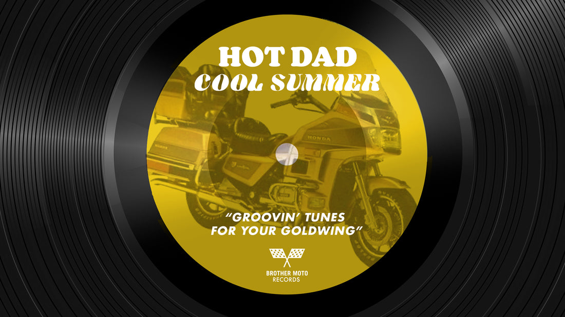 BROTHER MOTO SPINS: Hot Dad, Cool Summer